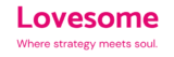 Lovesome – Where strategy meets soul